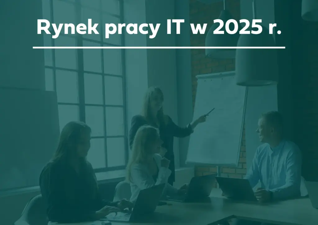 Rynek pracy IT 2025: Czy wraca Eldorado? Analiza trendów i danych