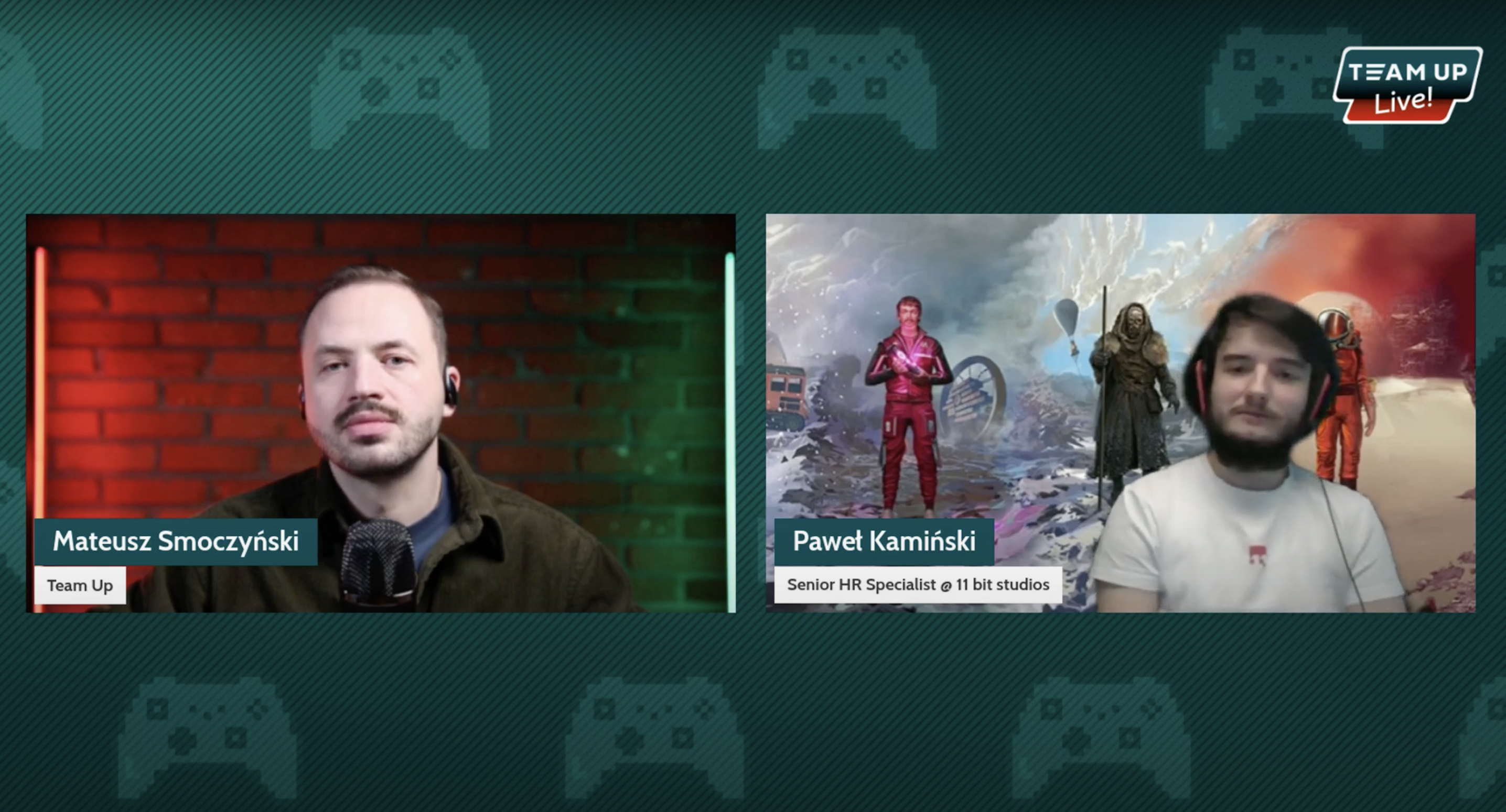 Screenshot from the ‘Recruitment on a knife edge’ webinar hosted by Team Up Live. On the left you can see Mateusz Smoczynski, the presenter of the event, sitting in front of a microphone against a brick wall with warm red lighting. On the right is Pawel Kaminski, Senior HR Specialist from 11 bit studios, with a futuristic graphic depicting game characters in the background. At the top of the screen, the Team Up Live! logo and game controller icons are visible, highlighting the theme of gaming and recruitment at GameDev.